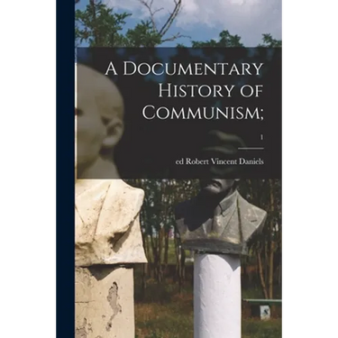 A Documentary History of Communism;; 1