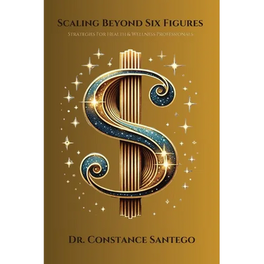 Scaling Beyond 6 Figures: Strategies for Health & Wellness Professionals