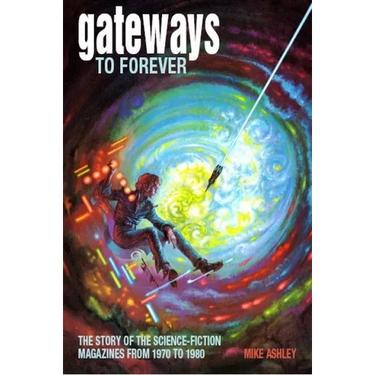 Gateways to Forever: The Story of the Science-Fiction Magazines from 1970 to 1980
