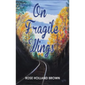 On Fragile Wings