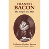 Francis Bacon: The Temper of a Man