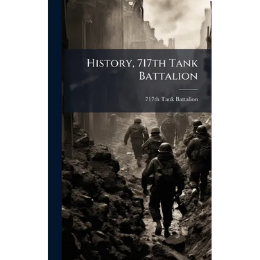 History, 717th Tank Battalion