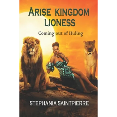 Arise Kingdom Lioness: Coming Out of Hiding