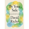 By Your Side: How to Find Soulful Allies and Become One to Others