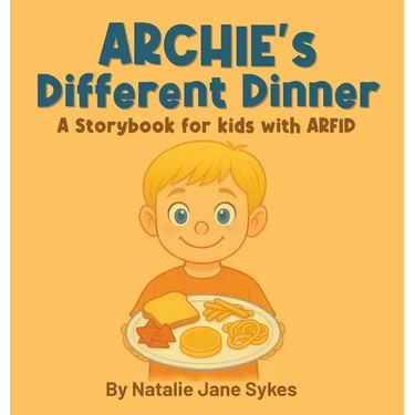 Archie's Different Dinner: A Storybook for kids with ARFID