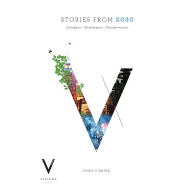 Stories from 2030: Disruption - Acceleration - Transformation
