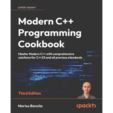 Modern C++ Programming Cookbook - Third Edition: Master Modern C++ with comprehensive solutions for C++23 and all previous standards