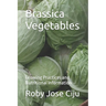 Brassica Vegetables: Growing Practices and Nutritional Information