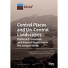 Central Places and Un-Central Landscapes: Political Economies and Natural Resources in the Longue Durée