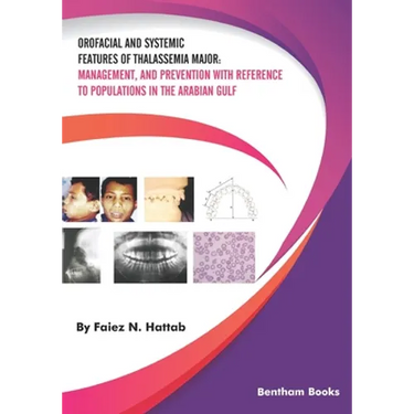 Orofacial and Systemic Features of Thalassemia Major: Management, and Prevention with Reference to Populations in the Arabian Gulf