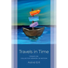 Travels in Time: Essays on Collective Memory in Motion