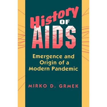 History of AIDS: Emergence and Origin of a Modern Pandemic