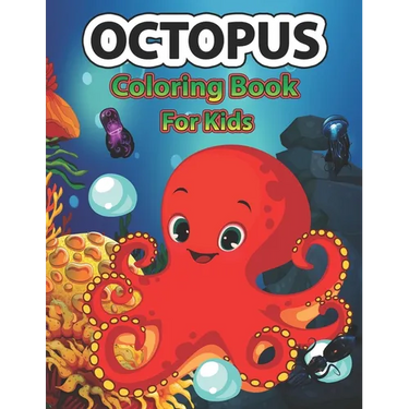 Octopus coloring book for kids: A Cute Octopus Coloring Pages for Kids, Teenagers, Toddlers, Tweens, Boys, Girls