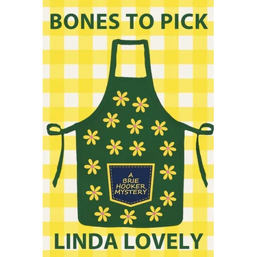 Bones to Pick: A Brie Hooker Mystery