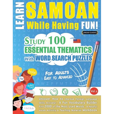 Learn Samoan While Having Fun! - For Adults: Easy to Advanced - Study 100 Essential Thematics with Word Search Puzzles - Vol.1