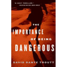 The Importance of Being Dangerous