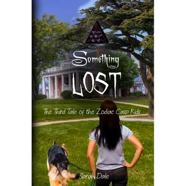 Something Lost: The Third Tale of the Zodiac Cusp Kids