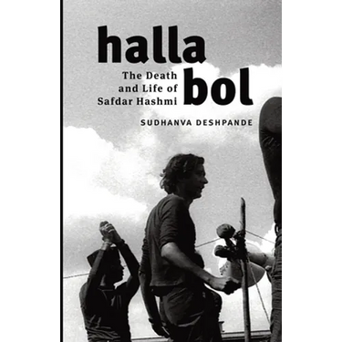 Halla Bol: The Death and Life of Safdar Hashmi