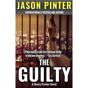 The Guilty: A Henry Parker Novel