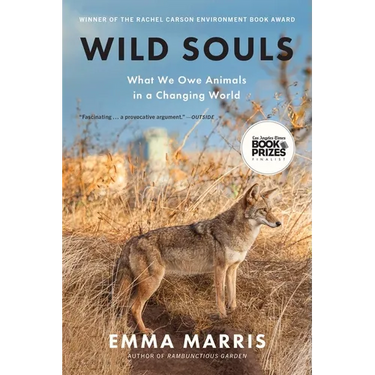 Wild Souls: What We Owe Animals in a Changing World