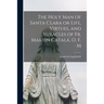 The Holy Man of Santa Clara or Life, Virtues, and Miracles of Fr. Martin Catalá, O. F. M