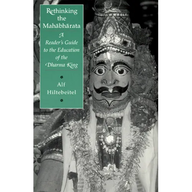 Rethinking the Mahabharata: A Reader's Guide to the Education of the Dharma King