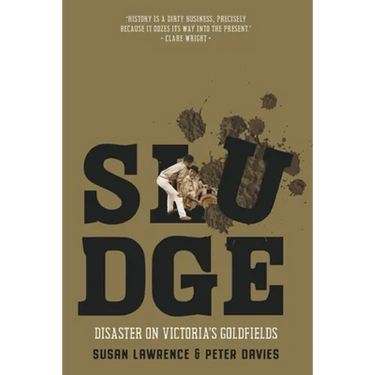 Sludge: Disaster on Victoria's Goldfields