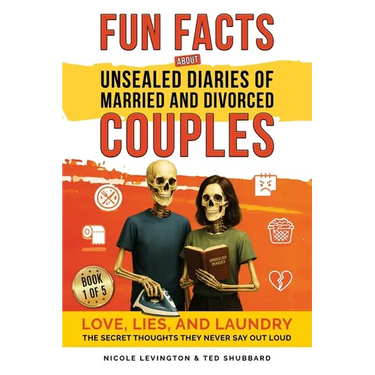 Jaw-Dropping Fun Facts About Unsealed Diaries of Married and Divorced Couples: Love, Lies, and Laundry - The Secret Thoughts They Never Say Out Loud