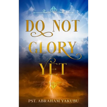 Do Not Glory Yet