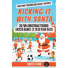 Kicking It With Santa: 20 Fun Christmas Themed Soccer Drills and Games (3 to 10 year olds)