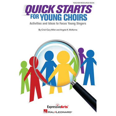 Quick Starts for Young Choirs - Teacher Resource Book - Activities and Ideas to Focus Young Singers