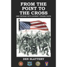 From the Point to the Cross: One Vietnam Vet's Journey Toward Faith