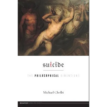 Suicide: The Philosophical Dimensions
