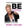 Be Inspired: 50 Inspiring Women Tell Their Story