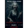 Shadows and Secrets: Haunting Urban Legends Volume II