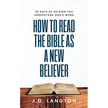 How To Read The Bible As A New Believer