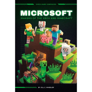 Microsoft: Makers of the Xbox and Minecraft: Makers of the Xbox and Minecraft
