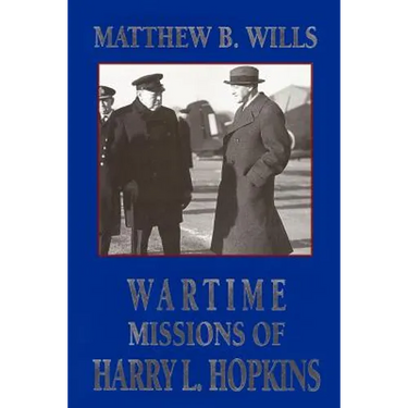 Wartime Missions of Harry L. Hopkins