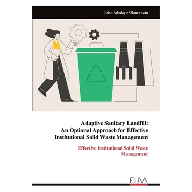 Adaptive Sanitary Landfill: An Optional Approach for Effective Institutional Solid Waste Management