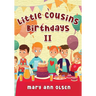 Little Cousins Birthdays II: This is a true story