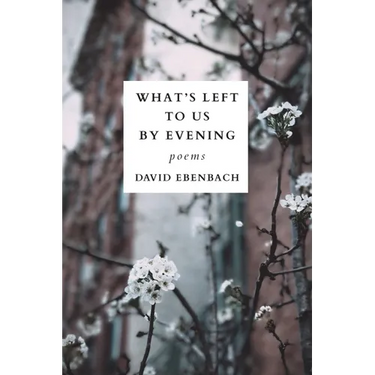 What's Left to Us by Evening