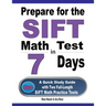 Prepare for the SIFT Math Test in 7 Days: A Quick Study Guide with Two Full-Length SIFT Math Practice Tests