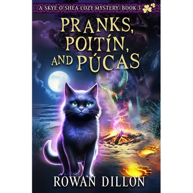 Pranks, Poitín, and Púcas: A Skye O'Shea Paranormal Cozy Mystery