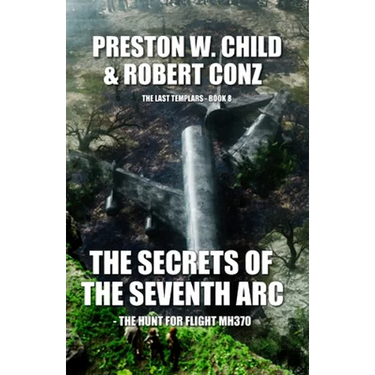 The Secrets of the Seventh Arc: The Hunt for Flight MH370