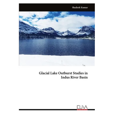 Glacial Lake Outburst Studies in Indus River Basin