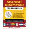 Spanish Grammar for Beginners: A Textbook and Workbook for Adults to Supercharge Your Spanish Learning