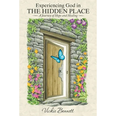 Experiencing God in the Hidden Place: A Journey of Hope and Healing