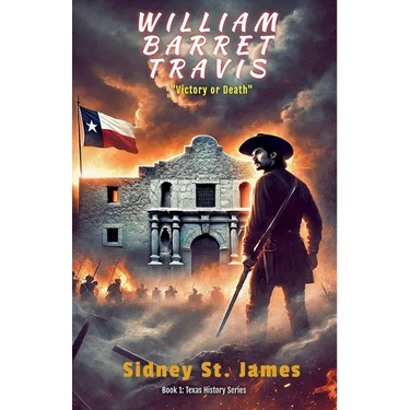 William Barret Travis - Victory or Death