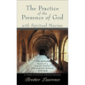 The Practice of the Presence of God with Spiritual Maxims