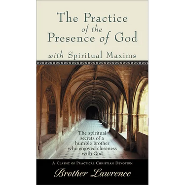 The Practice of the Presence of God with Spiritual Maxims